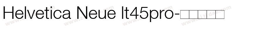 Helvetica Neue lt45pro字体转换